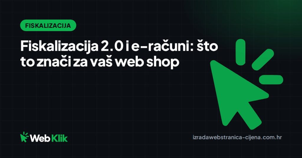 Fiskalizacija 2.0 i e-računi: što to znači za vaš web shop