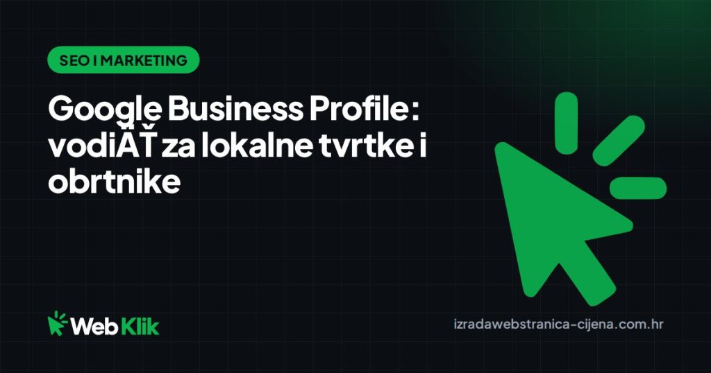 Google Business Profile: vodič za lokalne tvrtke i obrtnike