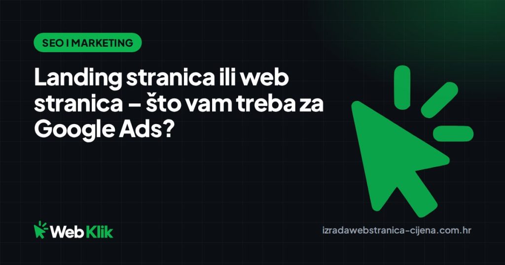 Landing stranica ili web stranica – što vam treba za Google Ads?